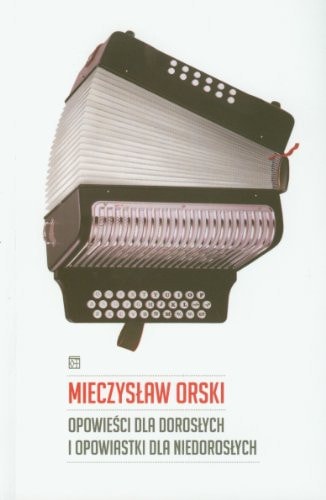 Opowieści dla dorosłych i opowiastki dla niedorosłych krytyczny przegląd dorobku nowej prozy polskiej