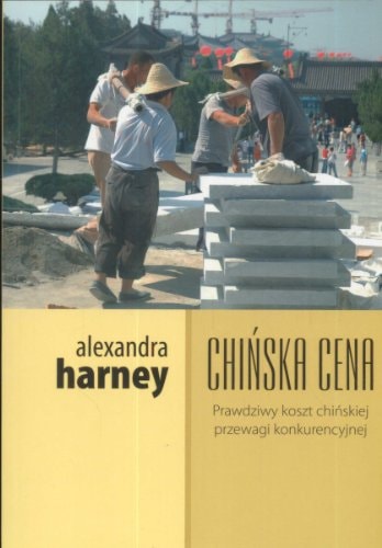 Chińska cena prawdziwy koszt chińskiej przewagi konkurencyjnej