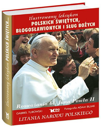 Ilustrowany leksykon polskich świętych, błogosławionych i sług Bożych