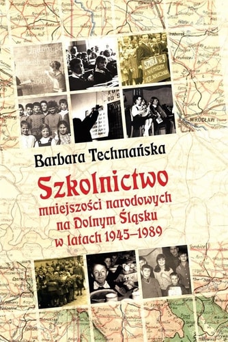 Szkolnictwo mniejszosci narodowych na Dolnym Slasku w latach 1945-1989 (Polish Edition)