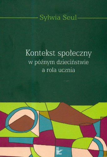 Kontekst społeczny w późnym dzieciństwie a rola ucznia