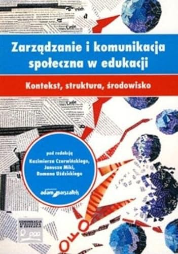 Zarządzanie i komunikacja społeczna w edukacji kontekst, struktura, środowisko