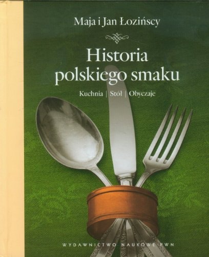 Historia polskiego smaku kuchnia, stół, obyczaje