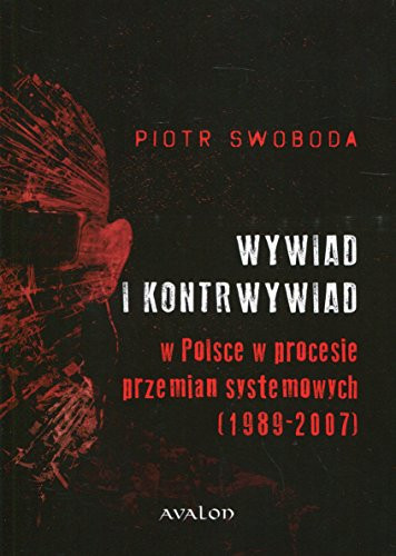 Wywiad i kontrwywiad w Polsce w procesie przemian systemowych (1989-2007)
