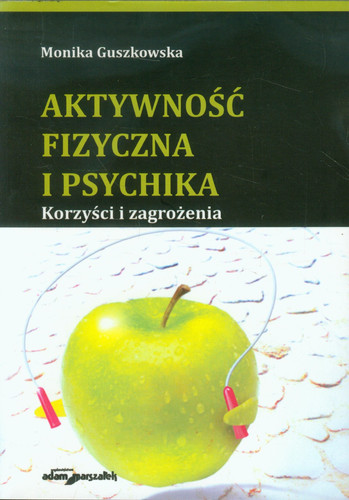 Aktywnosc fizyczna i psychika: Korzysci i zagrozenia (Polish Edition)