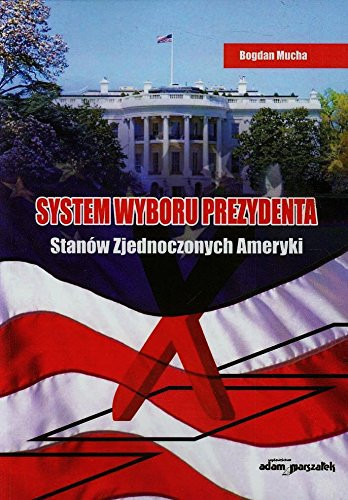 System wyboru prezydenta Stanow Zjednoczonych Ameryki