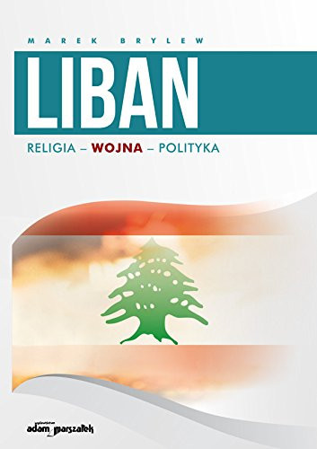 Liban religia - wojna - polityka