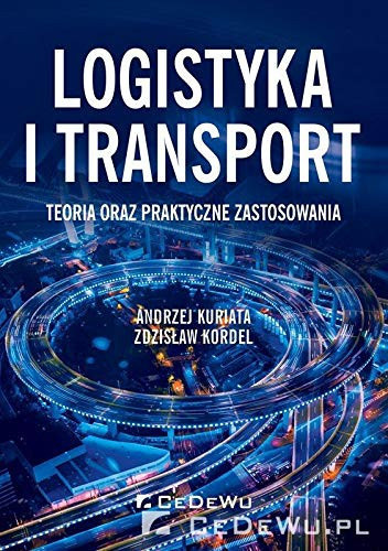 Logistyka i transport teoria oraz praktyczne zastosowania