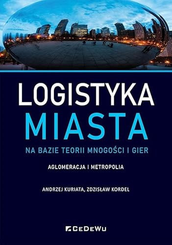 Logistyka miasta na bazie teorii mnogości i gier aglomeracja i metropolia
