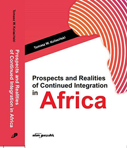Prospects and Realities of Continued Integration in Africa