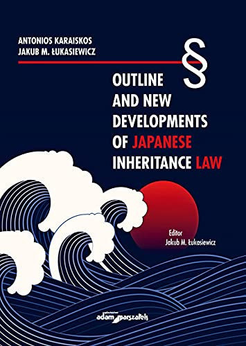 Outline and New Developments of Japanese Inheritance Law