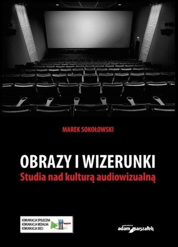 Obrazy i wizerunki Studia nad kultura audiowizualna