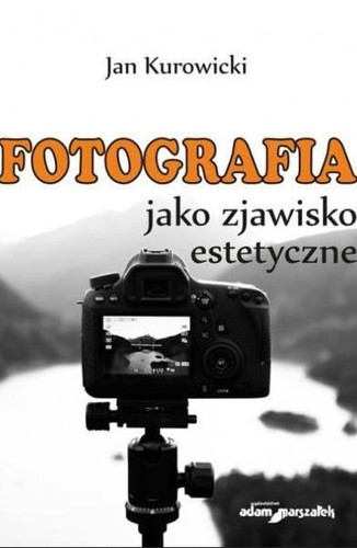 Fotografia jako zjawisko estetyczne