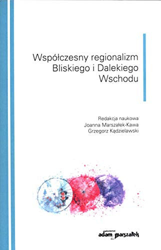 Współczesny regionalizm Bliskiego i Dalekiego Wschodu