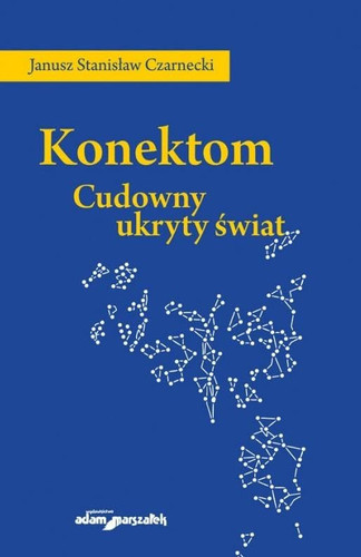 Konektom. Cudowny ukryty swiat