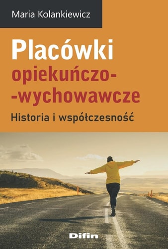 Placówki opiekuńczo-wychowawcze historia i współczesność