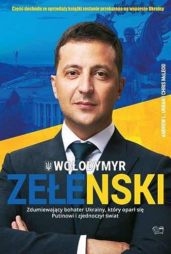 Wołodymyr Zełenski zdumiewający bohater Ukrainy, który oparł się Putinowi i zjednoczył świat