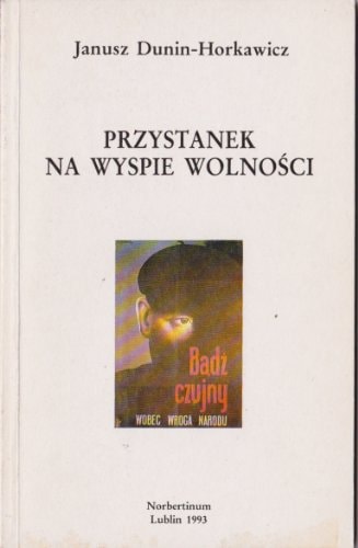 Przystanek na wyspie wolności: Pejzaż KUL-owski z partią i PAX-em na horyzoncie (Polish Edition)