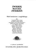 Zwierzę słucha zwierzeń. Małe bestiarium z angielskiego.