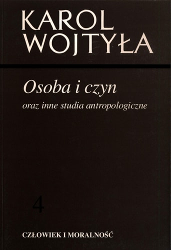 Osoba i czyn, oraz inne studia antropologiczne (Człowiek i moralność) (Polish Edition)
