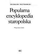 Popularna encyklopedia staropolska (Polish Edition)