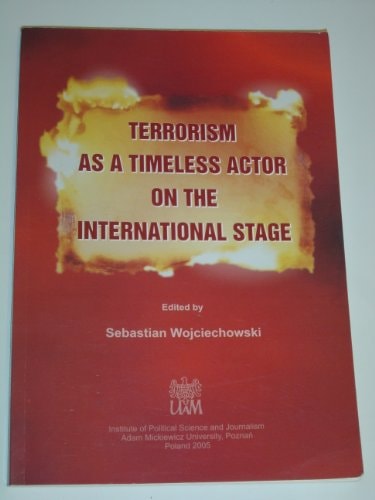 Terrorism as a Timeless Actor on the International Stage (Polish Edition)