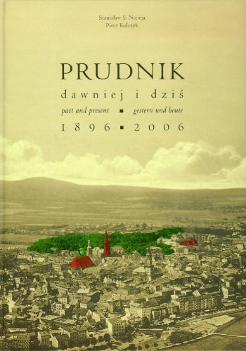 Prudnik (Neustadt O/S) gestern und heute 1896-2006