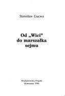 Od "Wici" do marszałka sejmu (Polish Edition)