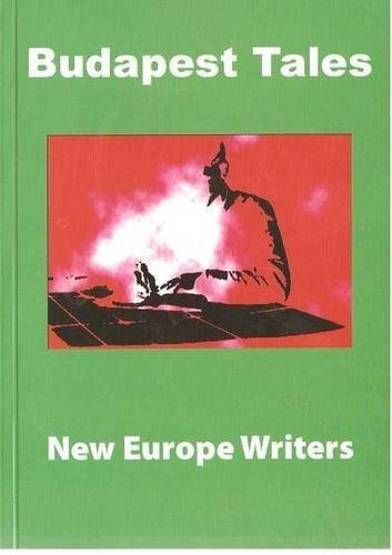 Budapest Tales A Collection of Central European Contemporary Writing