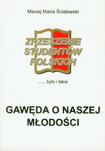 Gawęda o naszej młodości Zrzeszenie Studentów Polskich ... było i takie