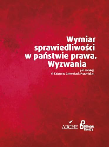 Wymiar sprawiedliwości w państwie prawa wyzwania