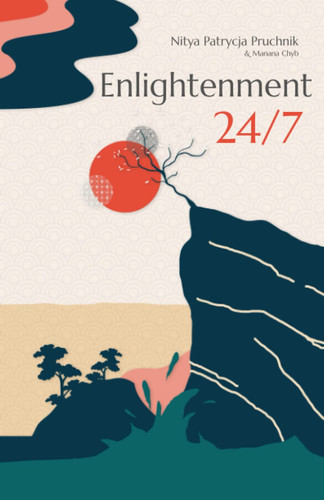 Enlightenment 24/7: Practices and contemplations for the whole year