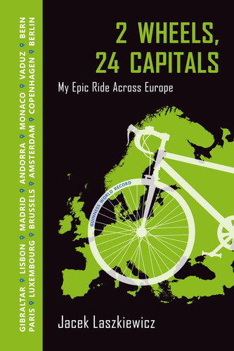 2 Wheels, 24 Capitals: My Epic Ride Across Europe