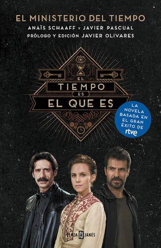 El tiempo es el que es El Ministerio del Tiempo, la novela