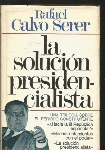 La solución presidencialista (Spanish Edition)