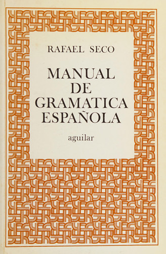 Manual de gramática española rev. y ampliado por Manuel Seco