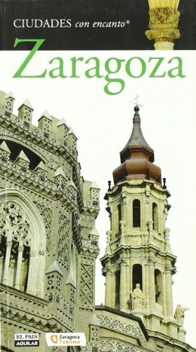 ZARAGOZA. CIUDADES CON ENCANTO