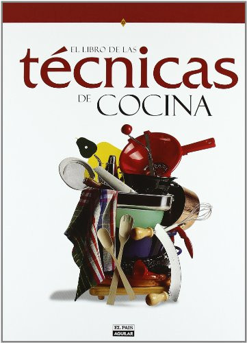 EL LIBRO DE LAS TECNICAS DE COCINA.