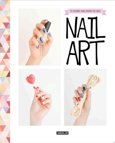 Nail art 24 diseños para pintar tus uñas