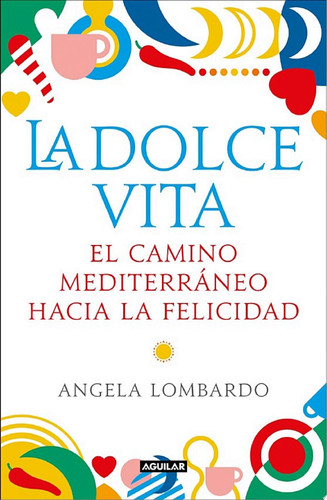 La dolce vita El camino mediterráneo hacia la felicidad