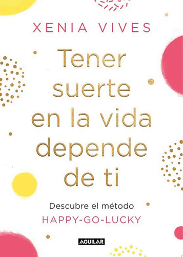 Tener suerte en la vida depende de ti Descubre el método Happy-Go-Lucky