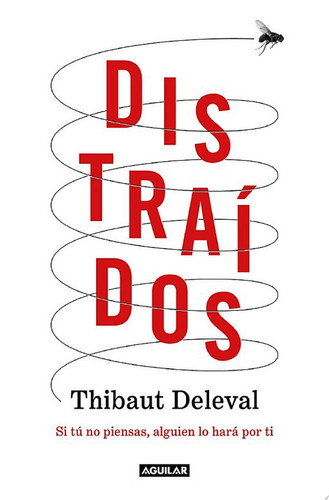 Distraídos Si tú no piensas, alguien lo hará por ti