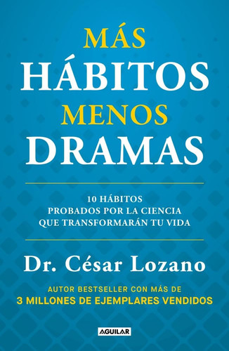 Más hábitos menos dramas: 10 hábitos probados por la ciencia que transformarán tu vida