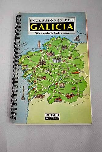 Excursiones Por Galicia 52 Escapadas de Fin de Semana