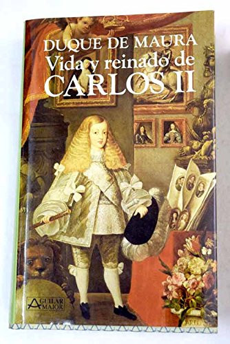 Vida y reinado de Carlos II (Aguilar maior) (Spanish Edition)