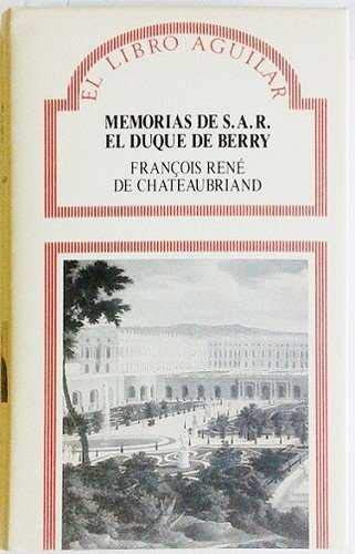 Memorias de S.A.R. El Duque de Berry.