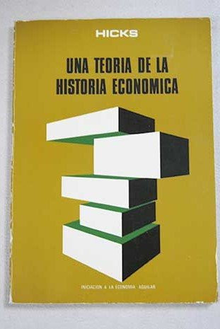Una teoria de la historia economica