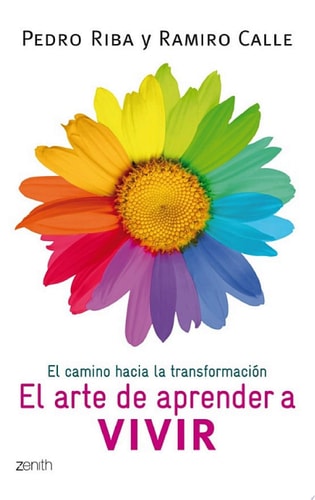 El arte de aprender a vivir El camino hacia la transformación