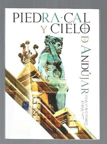 Piedra, cal y cielo de Andújar