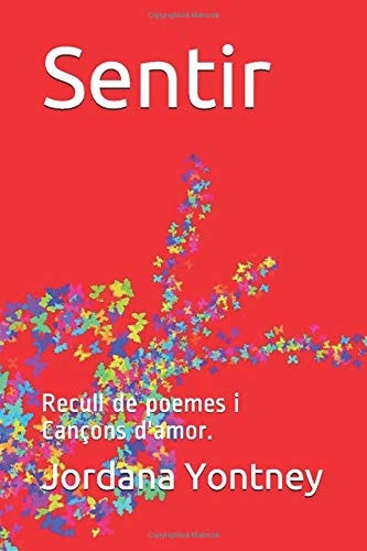 Sentir: Recull de poemes i Cançons d'amor. (Catalan Edition)